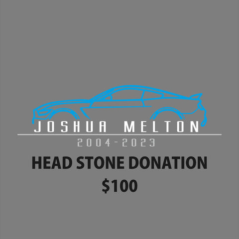 $100 Joshua Melton Head Stone Donation